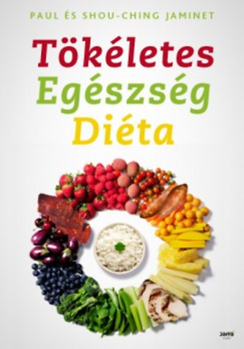 Shou-Ching Jaminet; Paul Jaminet - Tkletes Egszsg Dita