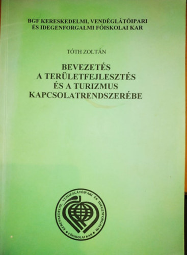 Tth Zoltn - Bevezets a terletfejleszts s a turizmus kapcsolatrendszerbe