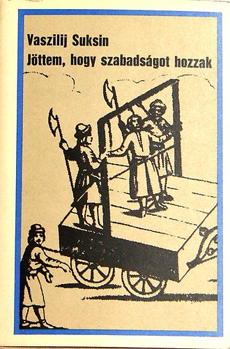 Vaszilij Suksin - Jttem, hogy szabadsgot hozzak
