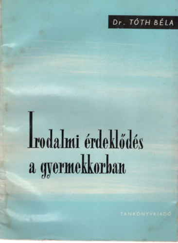 Dr. Tth Bla - Irodalmi rdeklds a gyermekkorban