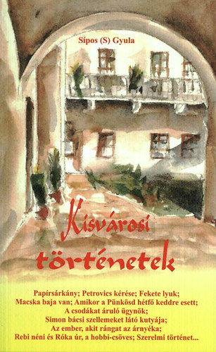 Spos  Gyula (S) - Kisvrosi trtnetek