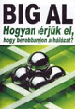 Tom Schreiter - Big Al - Hogyan érjük el, hogy berobbanjon a hálózat?