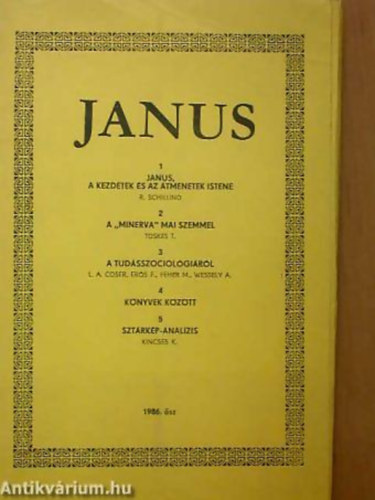 SZERKESZT Hornyi zsb - Janus 1986. sz JANUS, A KEZDETEK S AZ TMENETEK ISTENE - A "MINERVA" MAI SZEMMEL - A TUDSSZOCIOLGIRL - KNYVEK KZTT/SZTRKP-ANALZIS