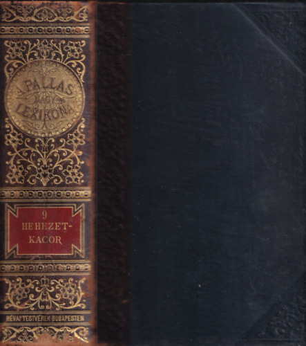 Pallas Irod. és nyomdai Rt. - A Pallas nagy lexikona IX. (Hehezet-Kacor)