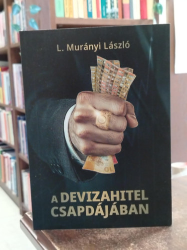 L. Murnyi Lszl - A devizahitel csapdjban