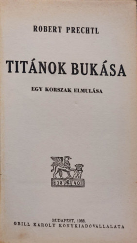 Robert Prechtl - Titnok buksa - Egy korszak elmlsa (Regny a Titanic katasztrfjrl)