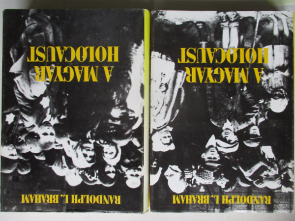 Randolph L. Braham - A magyar holocaust I-II.