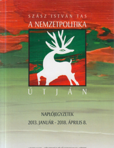 Sz�sz Istv�n Tas - A nemzetpolitika �tj�n - Napl�jegyzetek