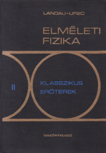 L. D. Landau E. M. Lifsic - Elm�leti fizika II.: Klasszikus er�terek
