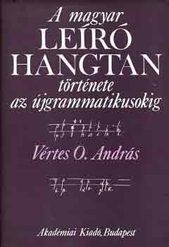 Vrtes O. Andrs - A magyar ler hangtan trtnete az jgrammatikusokig