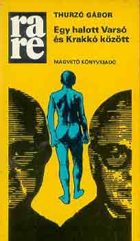 Thurz� G�bor - Egy halott Vars� �s Krakk� k�z�tt