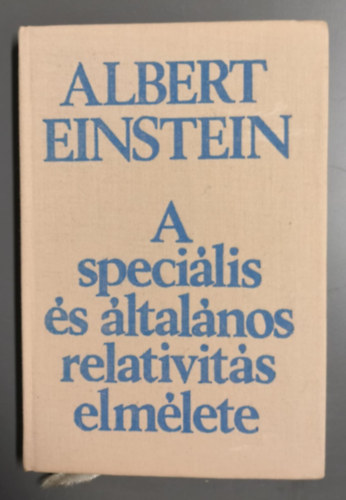 Szerk.: Mar�ti Lajos, Ford.: V�mos Ferenc Albert Einstein - A speci�lis �s �ltal�nos relativit�s elm�lete (Saj�t k�ppel)