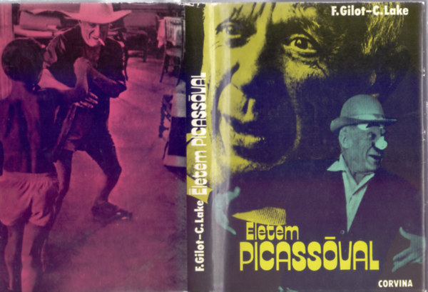 Francoise Gilot - Carlton Lake - Életem Picassóval (Színes és fekete-fehér mellékletekkel)