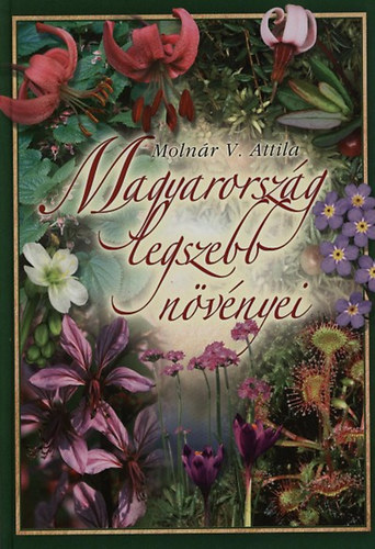 Molnár V. Attila - Magyarország legszebb növényei