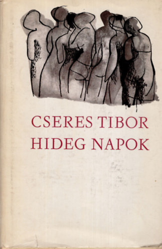 Cseres Tibor - Hideg napok