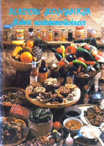 Raj Tam�s-Ol�h Tam�s - Aladdin konyh�ja-keleti szak�csm�v�szet