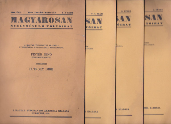 Putnoky Imre- Pint�r Jen� - Magyarosan - Nyelvm�vel� foly�irat VIII. �vfolyam 1939.1-2. 3-4.sz�m, 3. f�zet., 4.f�zet,