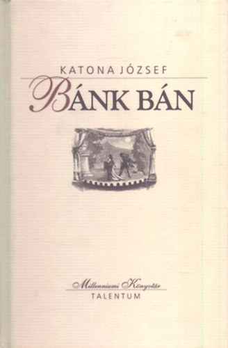 Katona József - Bánk Bán (Millenniumi Könyvtár 52.)