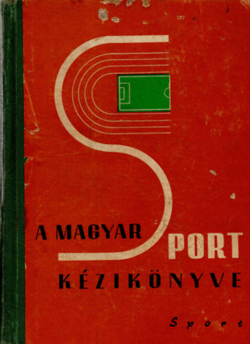 Antal Zoltn-Sass Tibor; Lszl Istvn - A magyar sport kziknyve