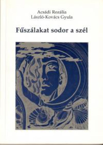 L�szl�-Kov�cs Gyula Acs�di Roz�lia - F�sz�lakat sodor a sz�l