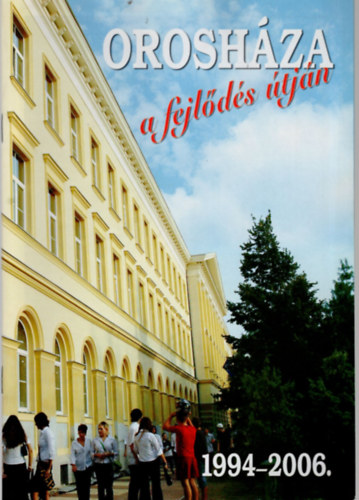 Fetser J�nos - Orosh�za a fejl�d�s �tj�n 1994-2006