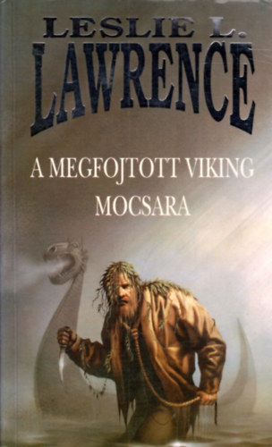 Leslie L. Lawrence - A megfojtott viking mocsara
