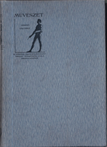 Lyka K�roly  (szerk) - M�v�szet VII. �vfolyam 1908 (Teljes)