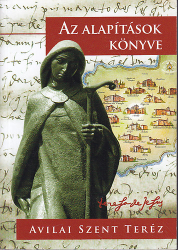 Avilai Szent Ter�z - Az alap�t�sok k�nyve
