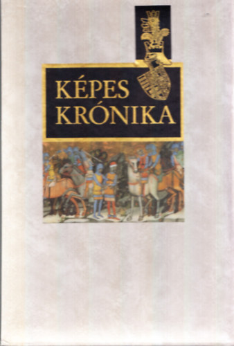 Kpes Krnika I-II. (A Kpes Krnika hasonms kiadsa + A latin szveg magyar fordtsa, tanulmnyok)