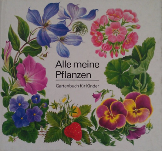 Elisabeth Manke - Alle meine Pflanzen - Gartenbuch für Kinder