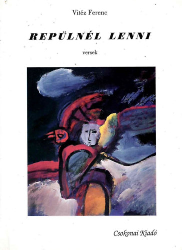 Vit�z Ferenc - Rep�ln�l lenni
