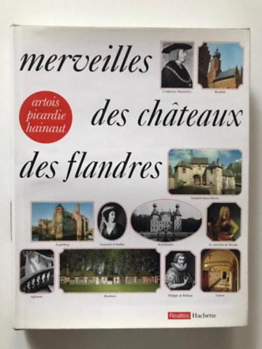 Merveilles des chateaux des Flandres, d'Artois, de Picardie et du Hainaut