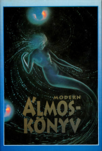 Moch�r Szilvia - Modern �lmosk�nyv - ABC-t�l a Zs�ri-ig