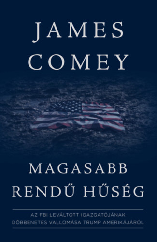James Comey - Magasabb rend� h�s�g