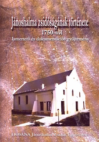 Kurcz Ferenc; Z�dor Ede - J�noshalma zsid�s�g�nak t�rt�nete 1750-t�l
