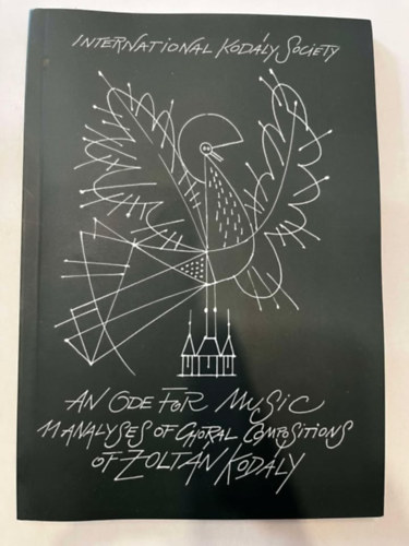 Hartyányi Judit (szerk.) - AN ODE FOR MUSIC 11 analyses of choral compositions of Zoltán Kodály. With 2 audio CDs.