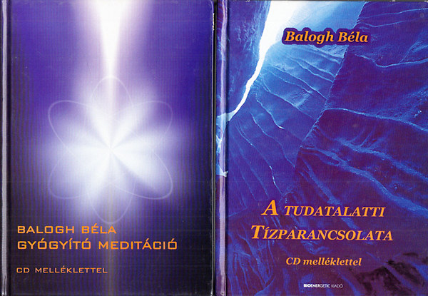 Balogh Bla - A tudatalatti tzparancsolata + Gygyt meditci (Mindkt ktet CD nlkl)