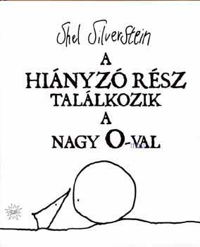 Shel Silverstein - A hiányzó rész találkozik a nagy O-val