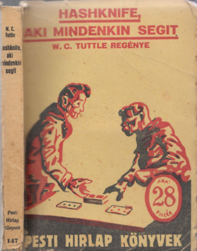 W.C. Tuttle - Hashknife, aki mindenkin seg�t (Pesti H�rlap K�nyvek)