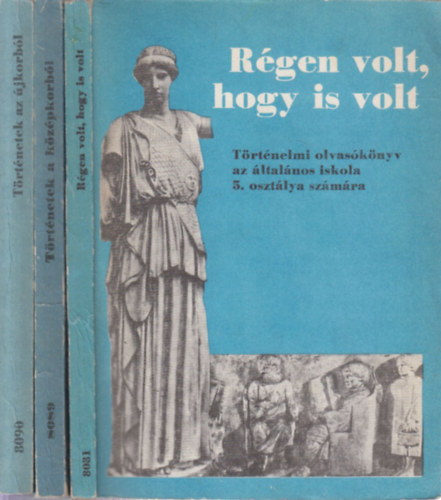 3 db. trtnelmi olvasknyv az ltalnos iskola 5-6-7. osztlyai szmra (Rgen volt, hogy is volt + Trtnetek a kzpkorbl + Trtnetek az jkorbl)