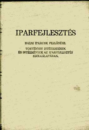 Iparfejlesztés - Hazai iparunk fejlődése