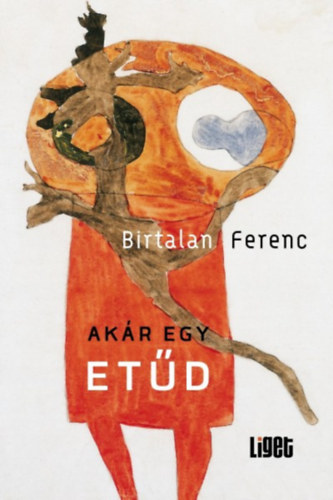 Birtalan Ferenc - Akár egy etűd