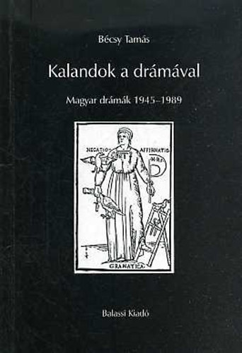 Bcsy Tams - Kalandok a drmval  Magyar drmk 1945-1989