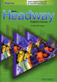 John Soars; Liz Soars - New Headway - Beginner - Angol-magyar szjegyzk s nyelvtani sszefoglal