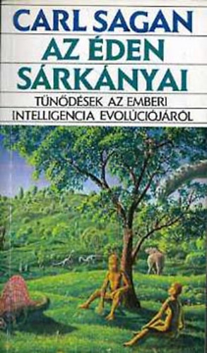 Carl Sagan - Az den srknyai - Tndsek az emberi intelligencia evolcijrl