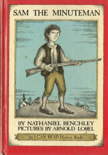 Arnold Lobel Nathaniel Benchley - Sam the Minuteman