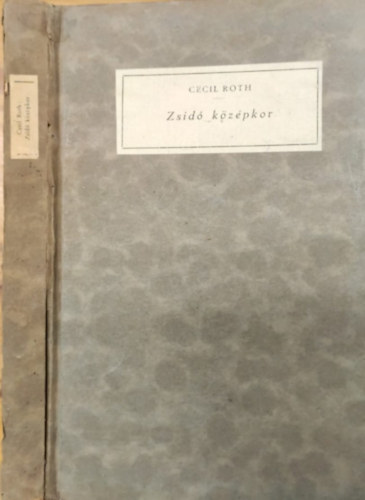 Cecil Roth - Zsid� k�z�pkor
