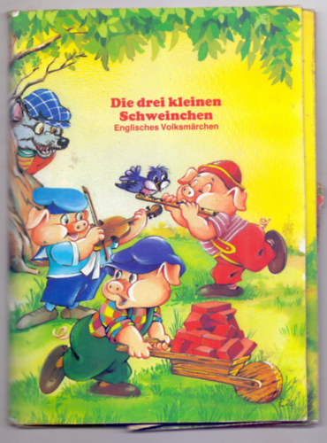 Zsuzsa Radvny  (rajz) Istvn Sziklai (fel.szerk.) - Die drei kleinen Schweinchen (Englisches Volksmarchen - Trhats meseknyv)
