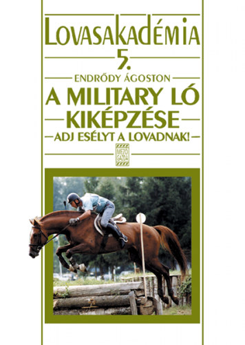 Endrdy goston - A military l kikpzse - Adj eslyt a lovadnak!