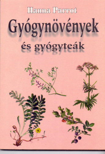 Graf.: Ol�h Andor Hanna Parrot - Gy�gyn�v�nyek �s gy�gyte�k (Gy�gyn�v�nyek ismertet�se; Gy�gyn�v�nyek alkalmaz�sa betegs�g eset�n; Gy�gyteakever�kek csoportos�t�sa szervrendszerek szerint: Idegrendszer, Sz�v- �s �rrendszer, Gyomor-b�l rendszer, epe-, m�jm�k
